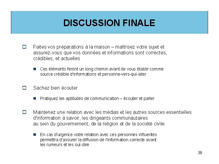 DISCUSSION FINALE o Faites vos préparations à la maison – maîtrisez votre sujet et