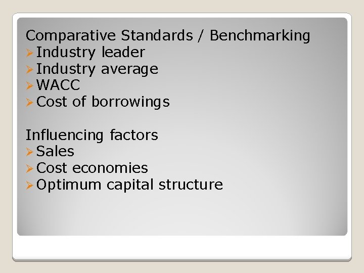 Comparative Standards / Benchmarking Ø Industry leader Ø Industry average Ø WACC Ø Cost