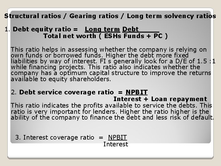 Structural ratios / Gearing ratios / Long term solvency ratios 1. Debt equity ratio