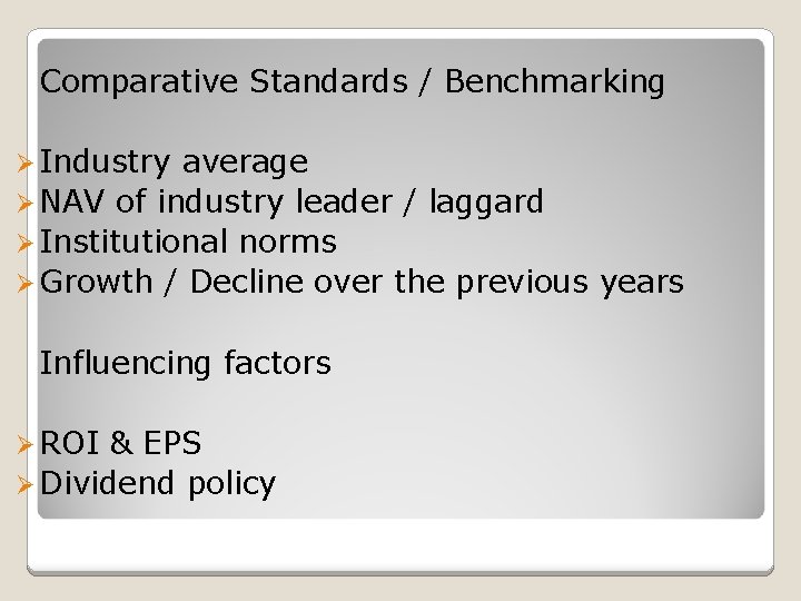 Comparative Standards / Benchmarking Ø Industry average Ø NAV of industry leader / laggard