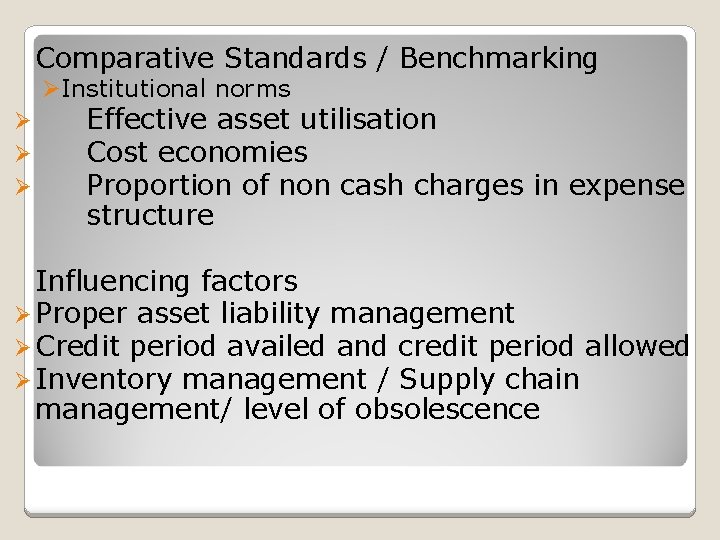 Comparative Standards / Benchmarking ØInstitutional norms Ø Ø Ø Effective asset utilisation Cost economies