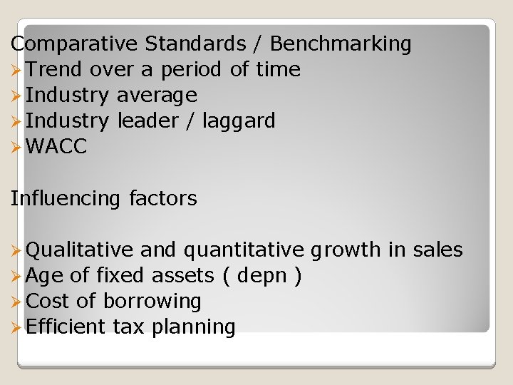 Comparative Standards / Benchmarking Ø Trend over a period of time Ø Industry average