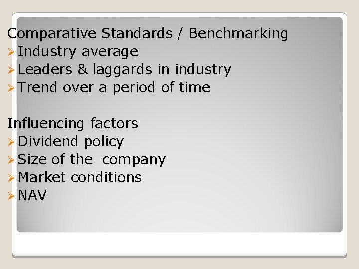 Comparative Standards / Benchmarking Ø Industry average Ø Leaders & laggards in industry Ø