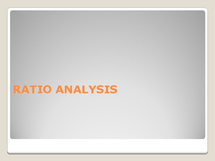 RATIO ANALYSIS 