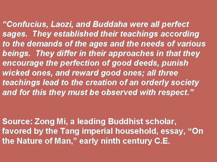 “Confucius, Laozi, and Buddaha were all perfect sages. They established their teachings according to