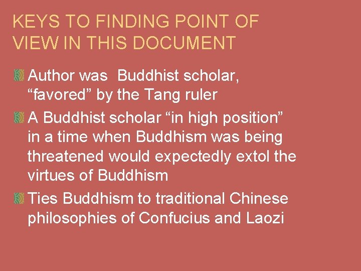 KEYS TO FINDING POINT OF VIEW IN THIS DOCUMENT Author was Buddhist scholar, “favored”