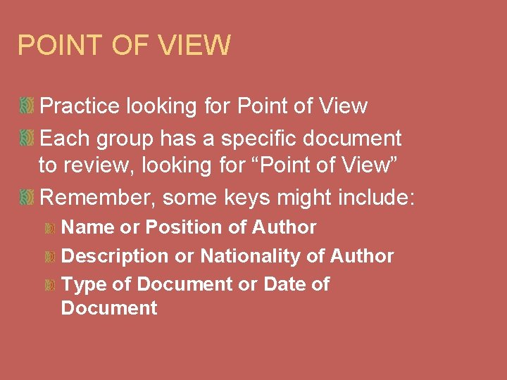 POINT OF VIEW Practice looking for Point of View Each group has a specific