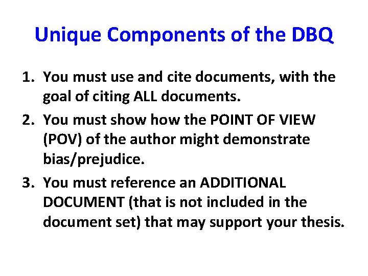 Unique Components of the DBQ 1. You must use and cite documents, with the