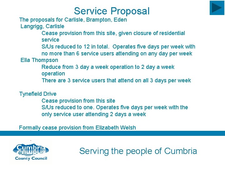 Service Proposal The proposals for Carlisle, Brampton, Eden Langrigg, Carlisle Cease provision from this