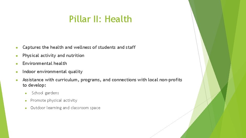 Pillar II: Health ● Captures the health and wellness of students and staff ●