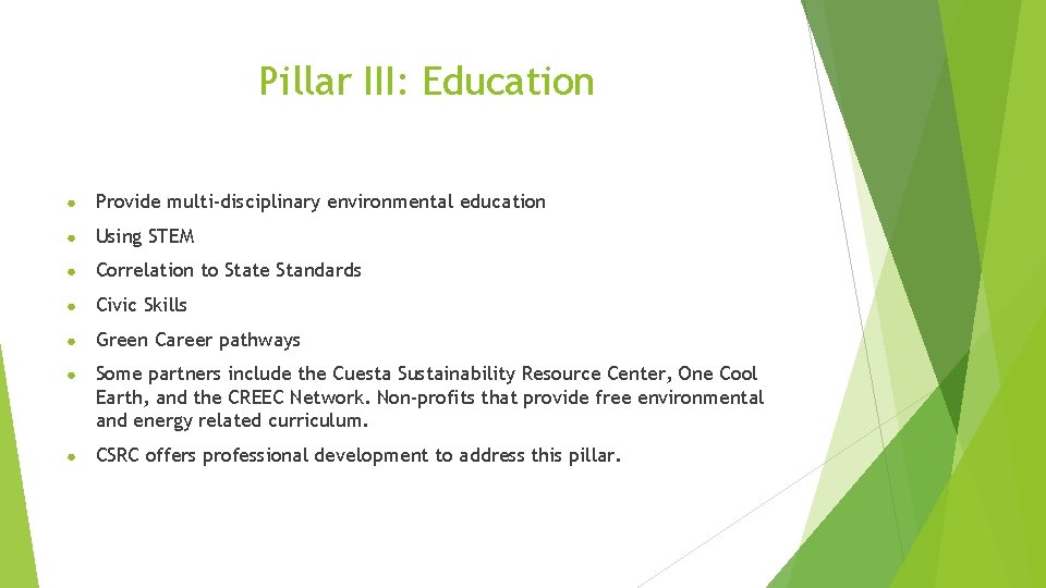 Pillar III: Education ● Provide multi-disciplinary environmental education ● Using STEM ● Correlation to