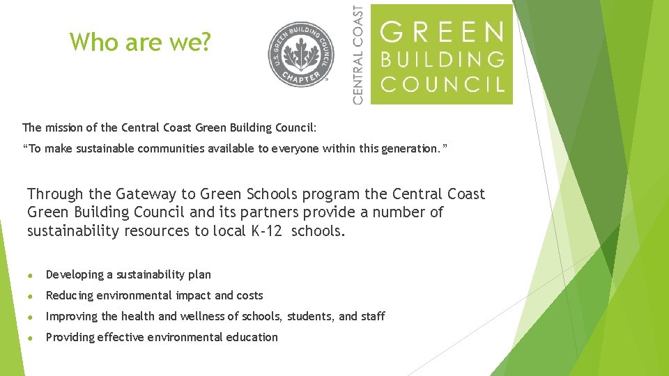 Who are we? The mission of the Central Coast Green Building Council: “To make