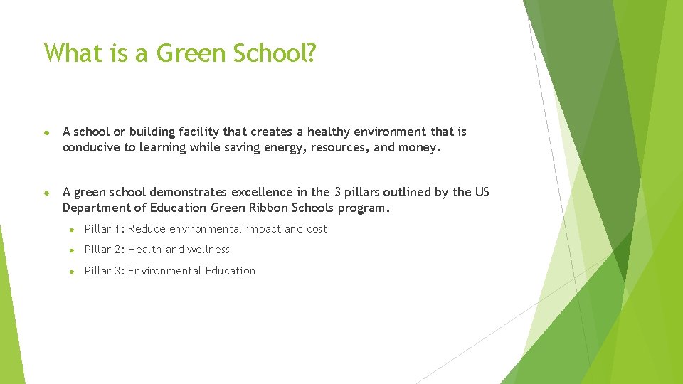 What is a Green School? ● A school or building facility that creates a