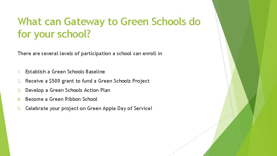 What can Gateway to Green Schools do for your school? There are several levels