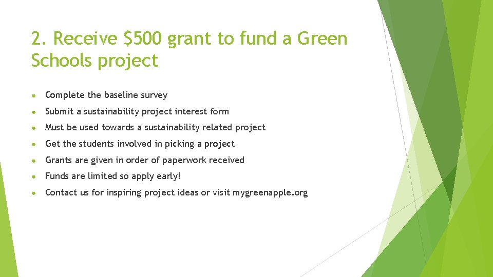 2. Receive $500 grant to fund a Green Schools project ● Complete the baseline