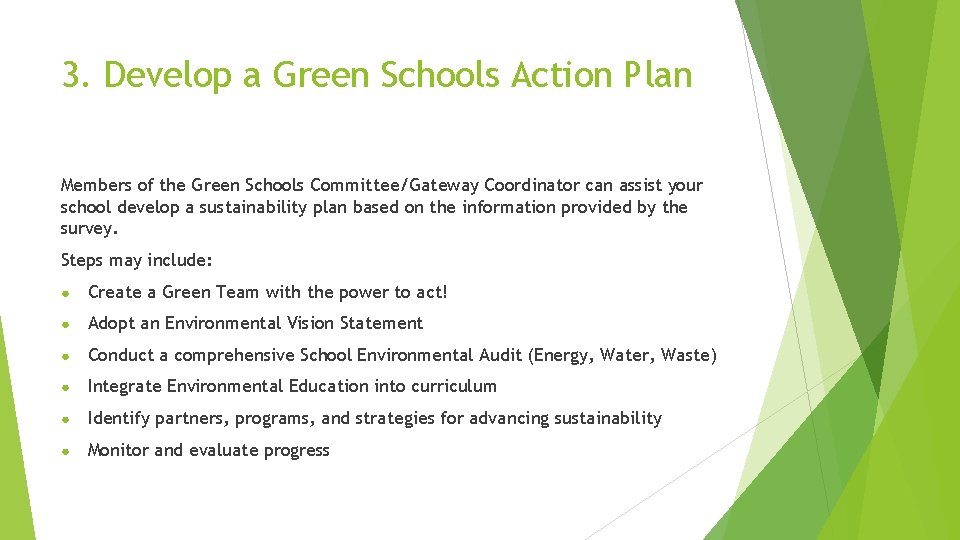 3. Develop a Green Schools Action Plan Members of the Green Schools Committee/Gateway Coordinator