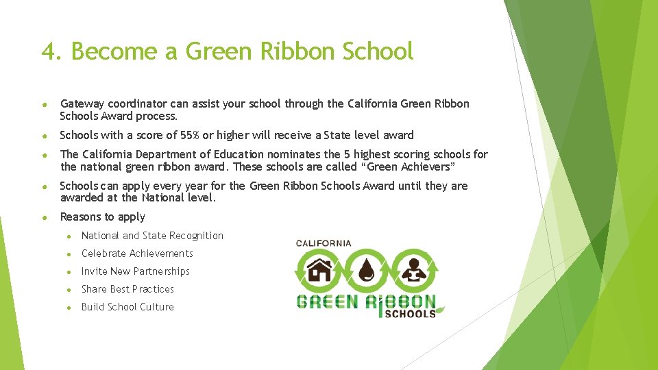 4. Become a Green Ribbon School ● Gateway coordinator can assist your school through