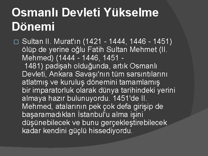 Osmanlı Devleti Yükselme Dönemi � Sultan II. Murat'ın (1421 - 1444, 1446 - 1451)