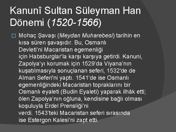 Kanunî Sultan Süleyman Han Dönemi (1520 -1566) � Mohaç Şavaşı (Meydan Muharebesi) tarihin en