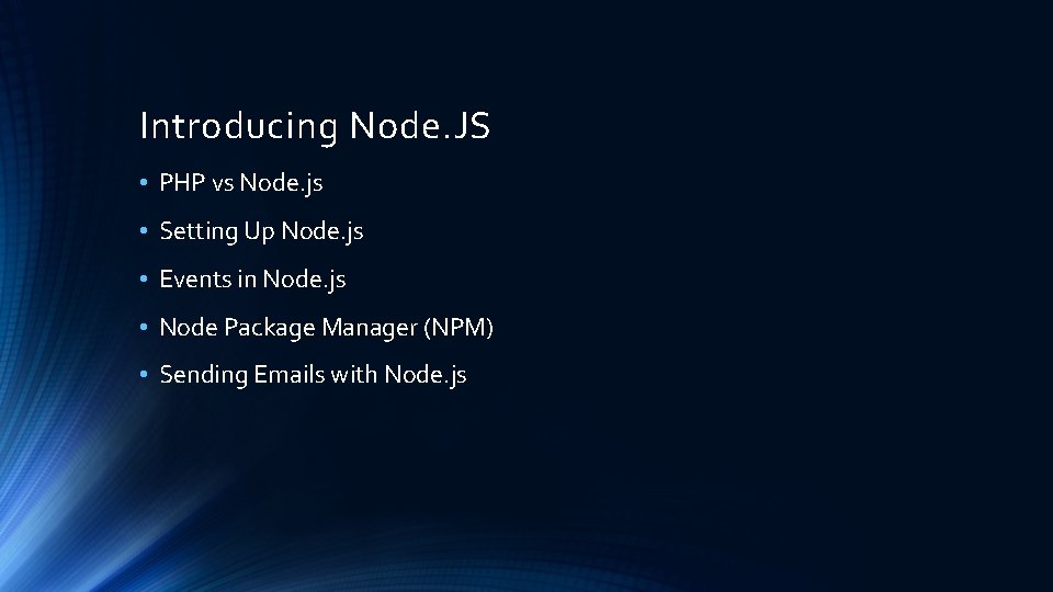 Introducing Node. JS • PHP vs Node. js • Setting Up Node. js •