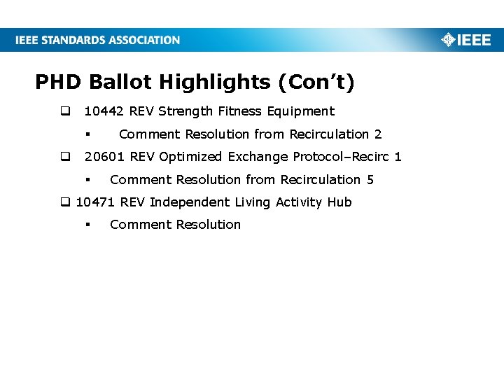 PHD Ballot Highlights (Con’t) q 10442 REV Strength Fitness Equipment § q Comment Resolution