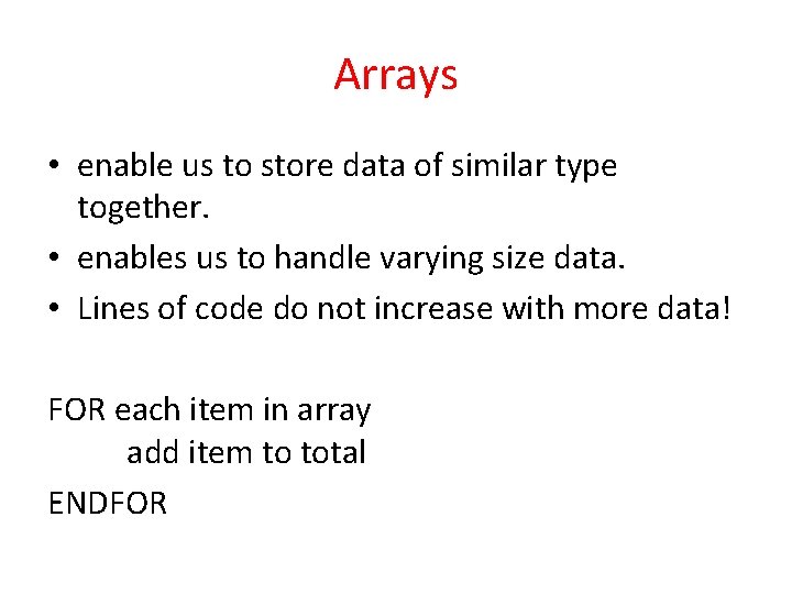 Arrays • enable us to store data of similar type together. • enables us
