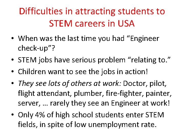 Difficulties in attracting students to STEM careers in USA • When was the last