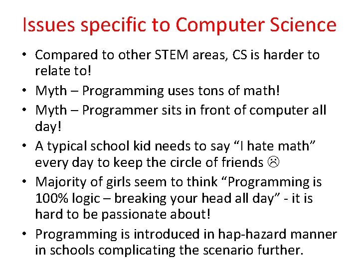Issues specific to Computer Science • Compared to other STEM areas, CS is harder