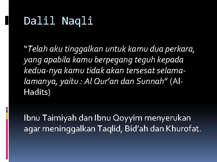 Dalil Naqli “Telah aku tinggalkan untuk kamu dua perkara, yang apabila kamu berpegang teguh