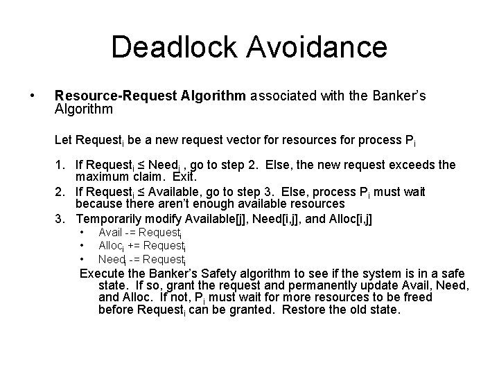 Deadlock Avoidance • Resource-Request Algorithm associated with the Banker’s Algorithm Let Requesti be a