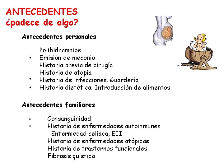 ANTECEDENTES ¿padece de algo? Antecedentes personales * * * Polihidramnios Emisión de meconio Historia