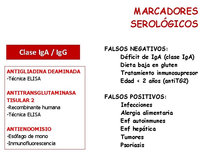 MARCADORES SEROLÓGICOS Clase Ig. A / Ig. G ANTIGLIADINA DEAMINADA -Técnica ELISA ANTITRANSGLUTAMINASA TISULAR