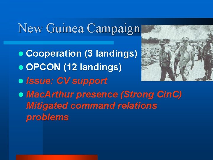 New Guinea Campaign l Cooperation (3 landings) l OPCON (12 landings) l Issue: CV