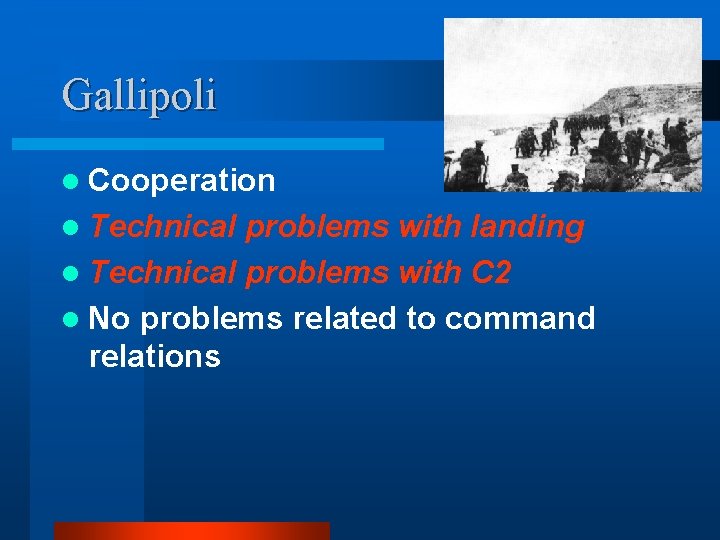 Gallipoli l Cooperation l Technical problems with landing l Technical problems with C 2