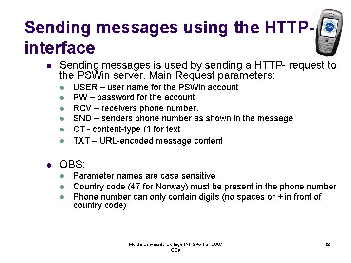 Sending messages using the HTTPinterface l Sending messages is used by sending a HTTP-