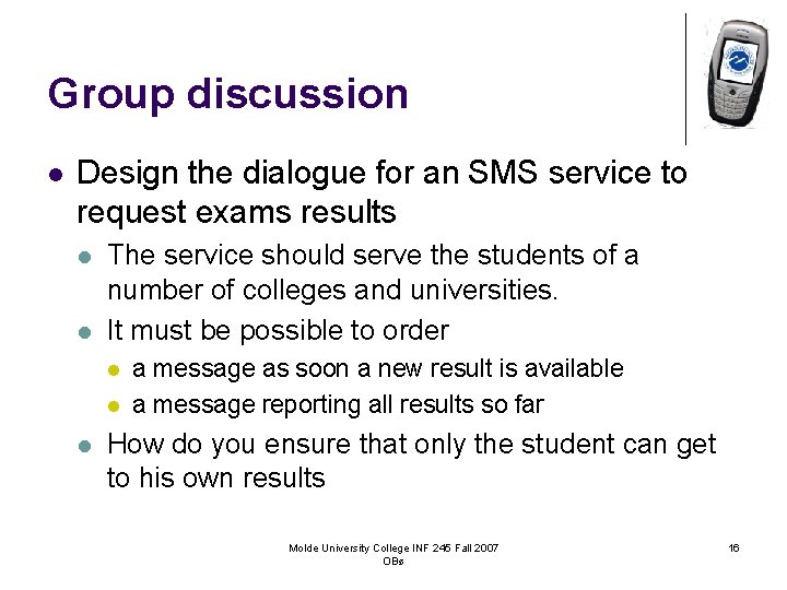 Group discussion l Design the dialogue for an SMS service to request exams results
