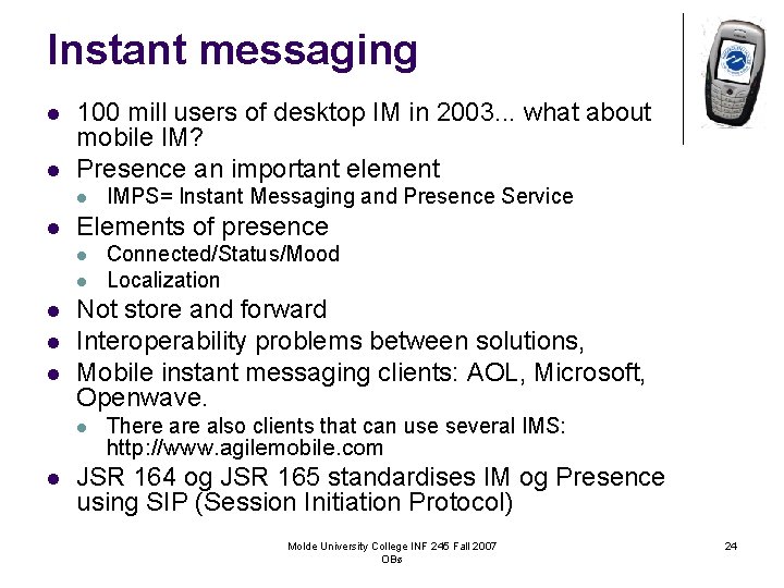 Instant messaging l l 100 mill users of desktop IM in 2003. . .