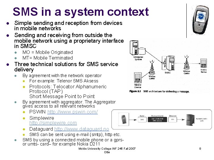 SMS in a system context l l Simple sending and reception from devices in