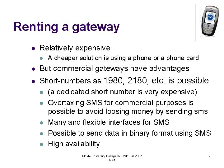 Renting a gateway l Relatively expensive l l l A cheaper solution is using