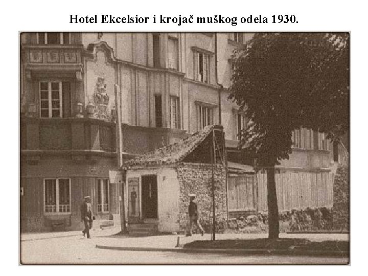Hotel Ekcelsior i krojač muškog odela 1930. 