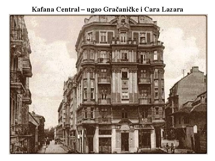 Kafana Central – ugao Gračaničke i Cara Lazara 