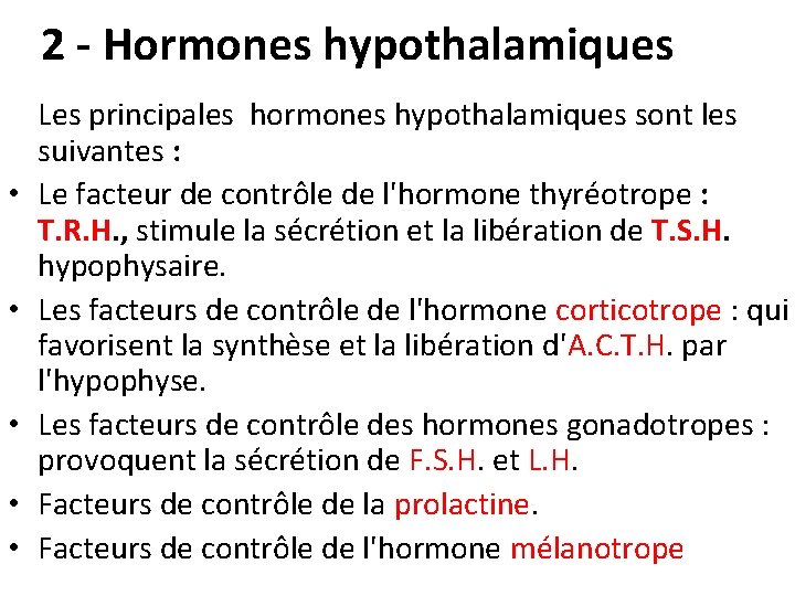 2 - Hormones hypothalamiques • • • Les principales hormones hypothalamiques sont les suivantes