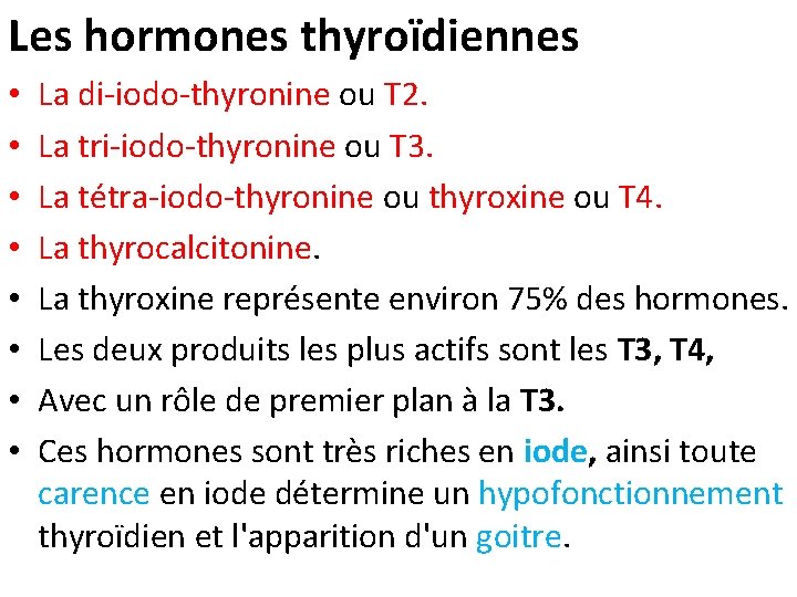 Les hormones thyroïdiennes • • La di-iodo-thyronine ou T 2. La tri-iodo-thyronine ou T