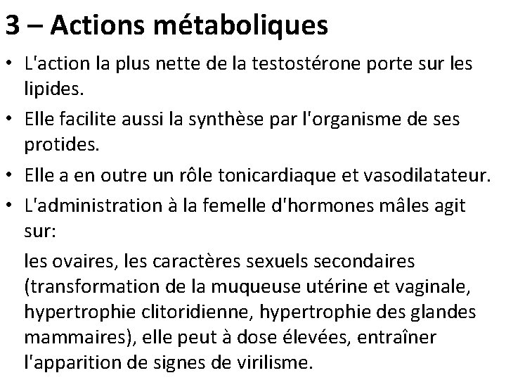 3 – Actions métaboliques • L'action la plus nette de la testostérone porte sur