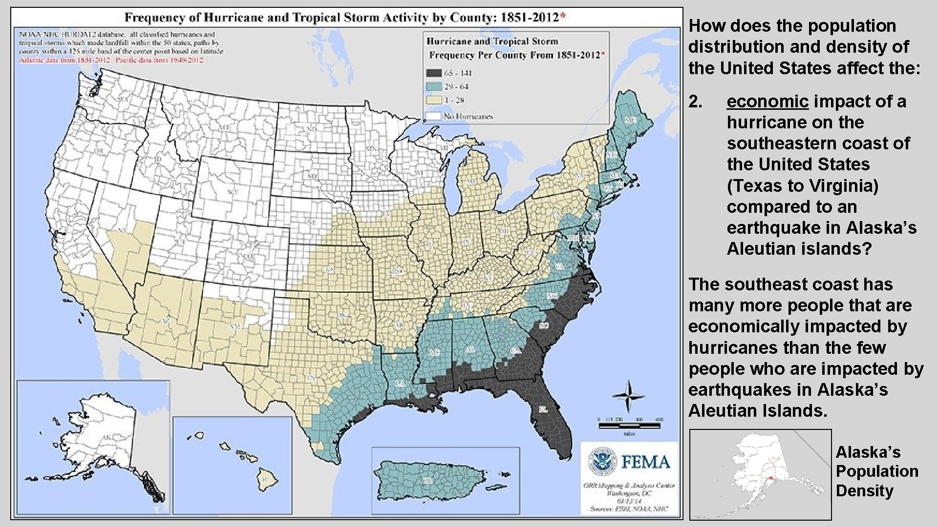 How does the population distribution and density of the United States affect the: 2. How does the population distribution and density of the United States affect the: 2.
