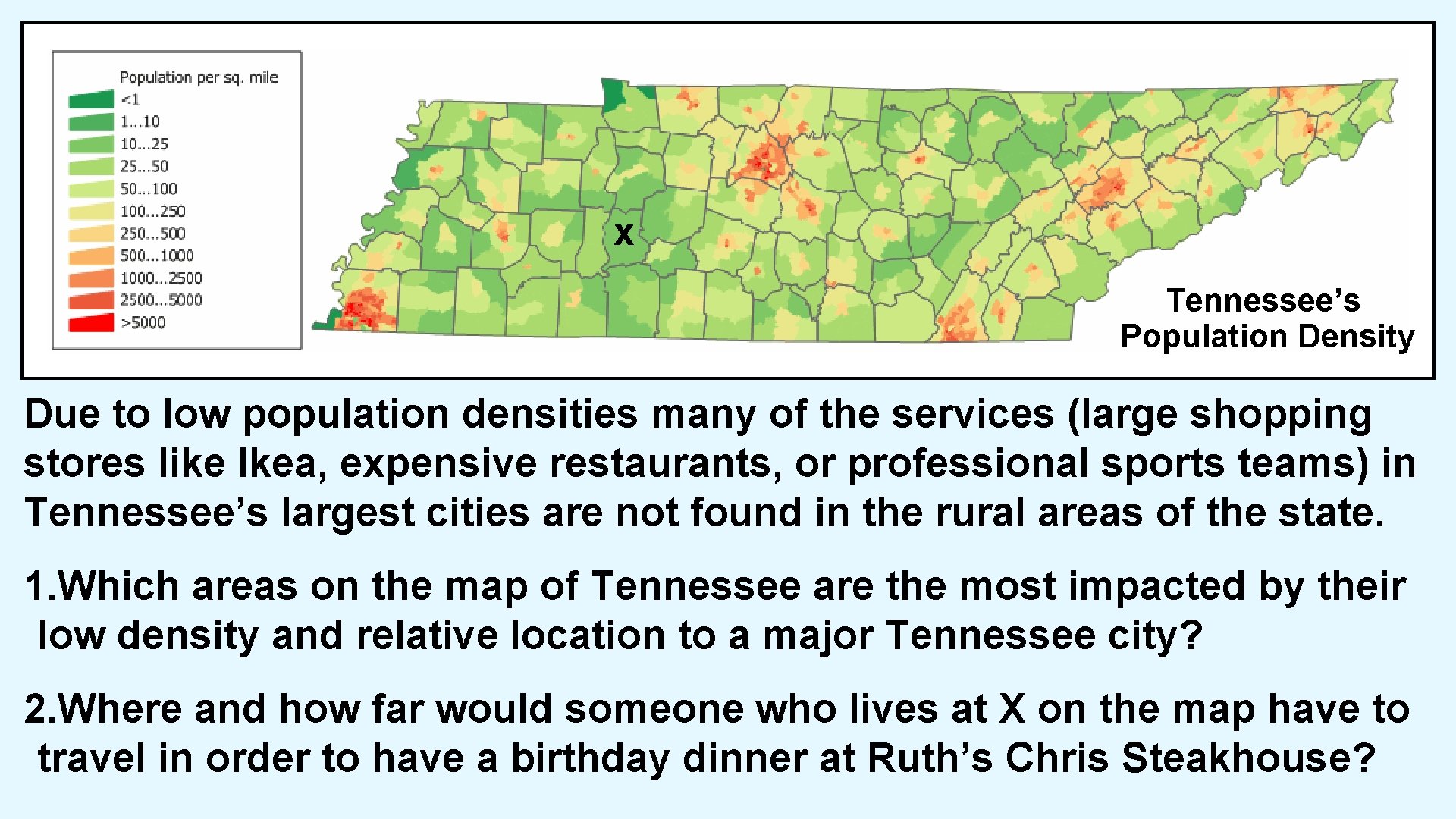 x Tennessee’s Population Density Due to low population densities many of the services (large x Tennessee’s Population Density Due to low population densities many of the services (large