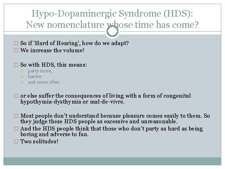 Hypo-Dopaminergic Syndrome (HDS): New nomenclature whose time has come? � So if ‘Hard of