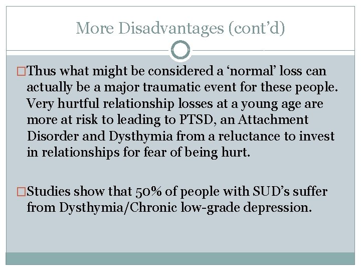 More Disadvantages (cont’d) �Thus what might be considered a ‘normal’ loss can actually be