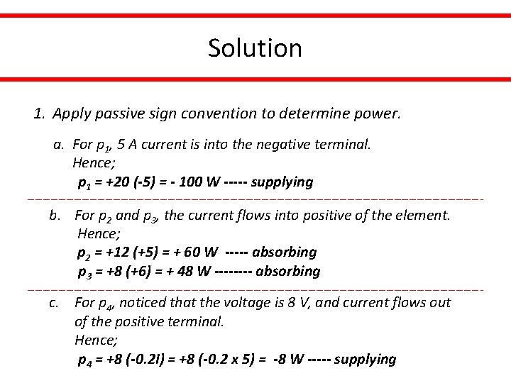 Solution 1. Apply passive sign convention to determine power. a. For p 1, 5