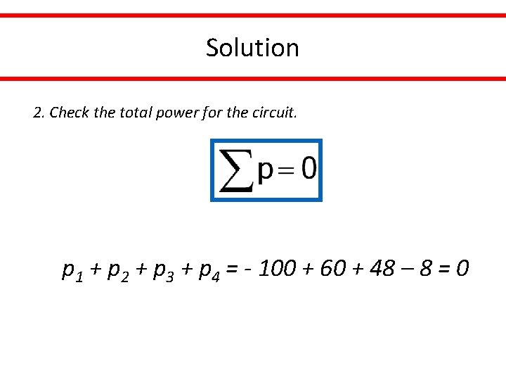 Solution 2. Check the total power for the circuit. p 1 + p 2